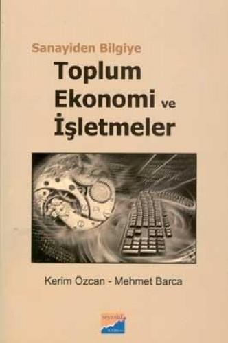 Sanayiden Bilgiye Toplum, Ekonomi ve İşletmeler
