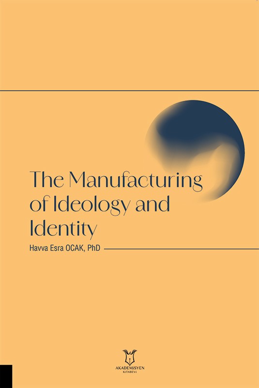 The Manufacturing of Ideology and Identity