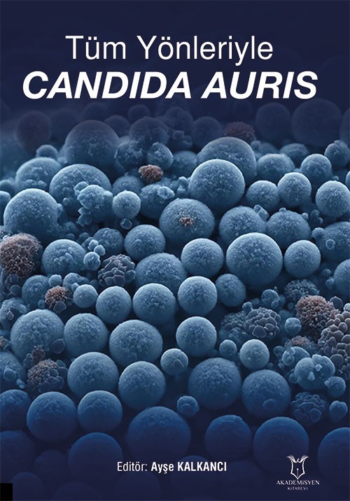 Tüm Yönleriyle Candida Auris