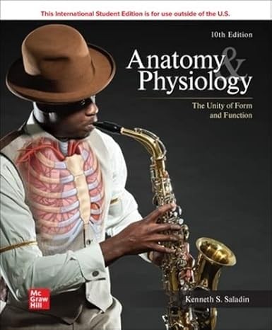 Anatomy & Physiology: The Unity of Form and Function, 10th Edition