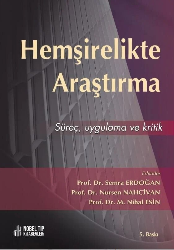 Hemşirelikte Araştırma Süreç Uygulama ve Kritik