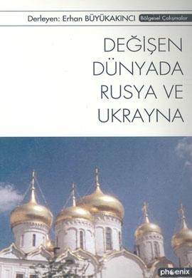 Değişen Dünya`da Rusya ve Ukrayna