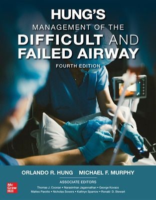 Hung's Management of the Difficult and Failed Airway, 4th Edition