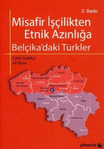 Misafir İşçilikten Etnik Azınlığa Belçika`daki Türkler