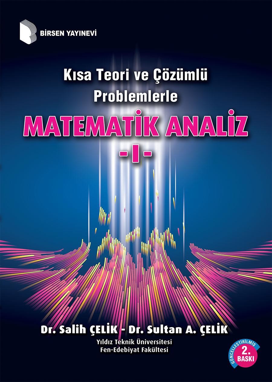 Kısa Teori ve Çözümlü Problemlerle Matematik Analiz 1
