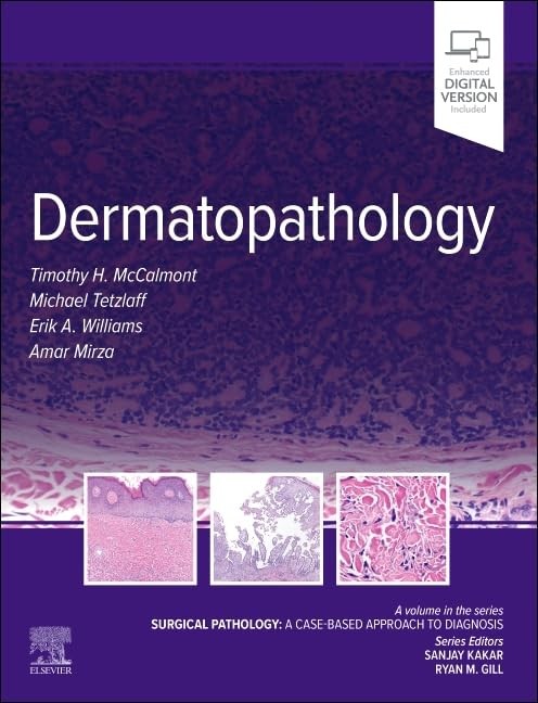 Dermatopathology: Surgical Pathology A Case-Based Approach to Diagnosis