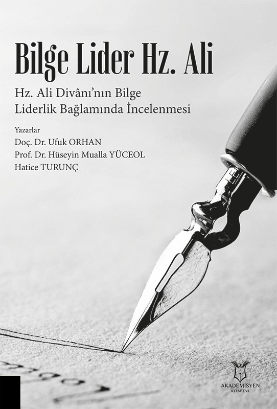 Bilge Lider Hz. Ali Hz. Ali Divânı’nın Bilge Liderlik Bağlamında İncelenmesi