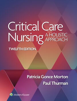 Critical Care Nursing, A Holistic Approach, International Edition 12th Edition