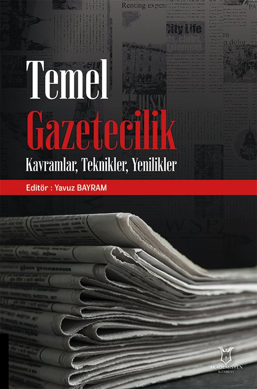 TEMEL GAZETECILIK Kavramlar, Teknikler, Yenilikler