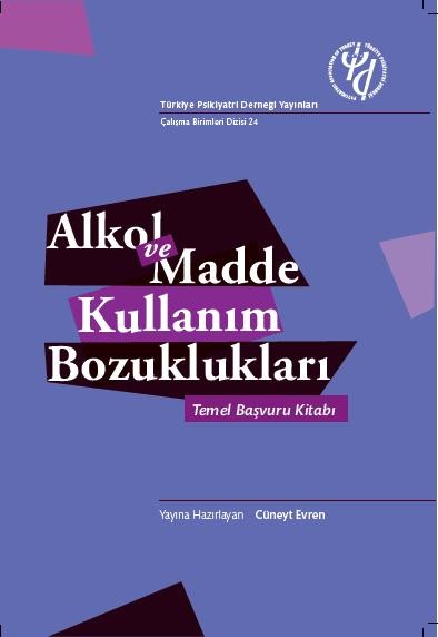 Alkol ve Madde Kullanım Bozuklukları Temel Başvuru Kitabı