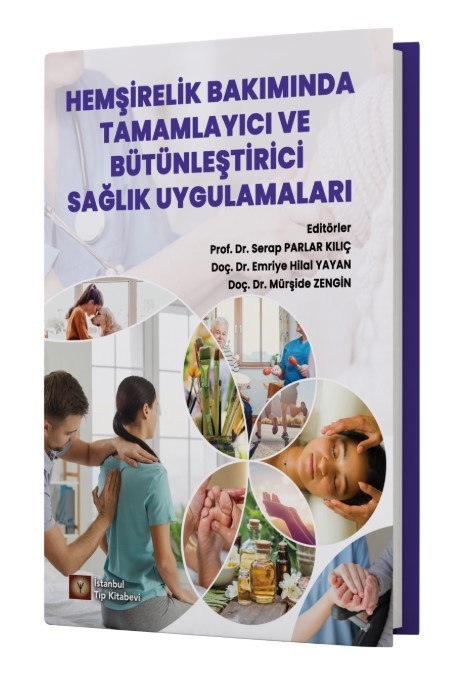 Hemşirelik Bakımında Tamamlayıcı ve Bütünleştirici Sağlık Uygulamaları