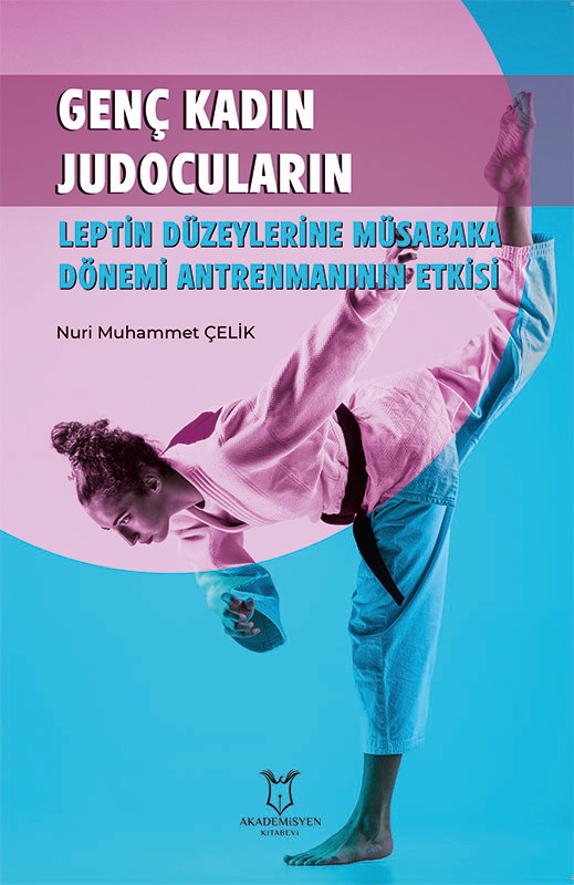 Genç Kadın Judocuların Leptin Düzeylerine Müsabaka Dönemi  Antrenmanının Etkisi