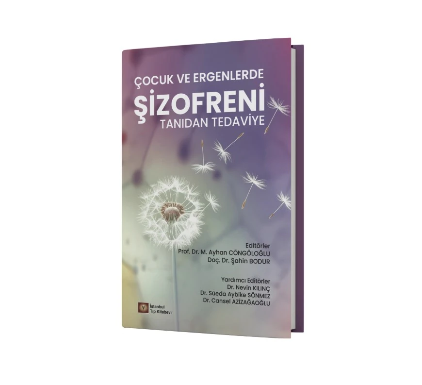 Çocuk ve Ergenlerde Şizofreni Tanıdan Tedaviye