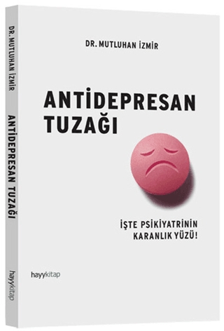 Antidepresan Tuzağı İşte Psikiyatrinin Karanlık Yüzü!