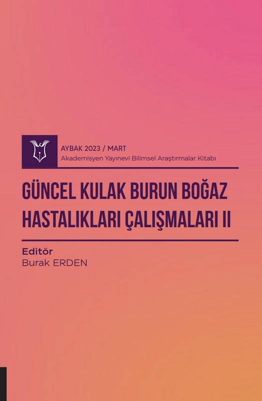 Güncel Kulak Burun Boğaz Hastalıkları Çalışmaları II ( AYBAK 2023 Mart )