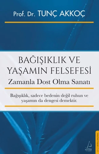 Bağışıklık ve Yaşamın Felsefesi Zamanla Dost Olma Sanatı