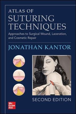 Atlas Of Suturing Techniques: Approaches To Surgical Wound, Laceration, And Cosmetic Repair, 2 Edition