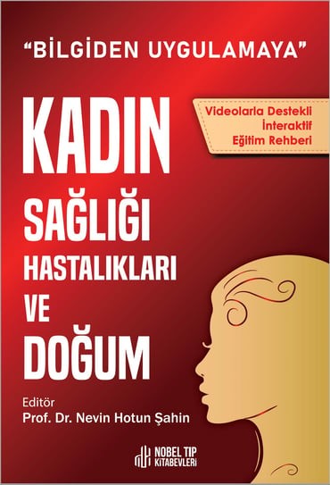 Kadın Sağlığı, Hastalıkları ve Doğum: Bilgiden Uygulamaya (Videolarla Destekli İnteraktif Eğitim Rehberi)