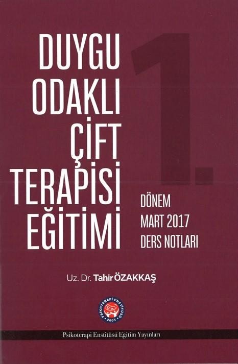 Duygu Odaklı Çift Terapisi Eğitimi : 1.Dönem - MART 2017 Ders Notları