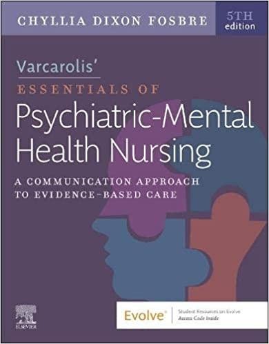 Varcarolis’ Essentials of Psychiatric Mental Health Nursing, 5th Edition