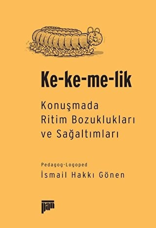 Ke-ke-me-lik Konuşmada Ritim Bozuklukları ve Sağaltımları