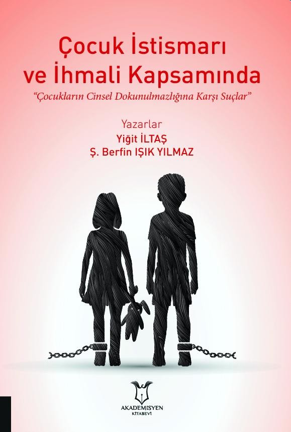 Çocuk İstismarı ve İhmali Kapsamında “Çocukların Cinsel Dokunulmazlığına Karşı Suçlar”