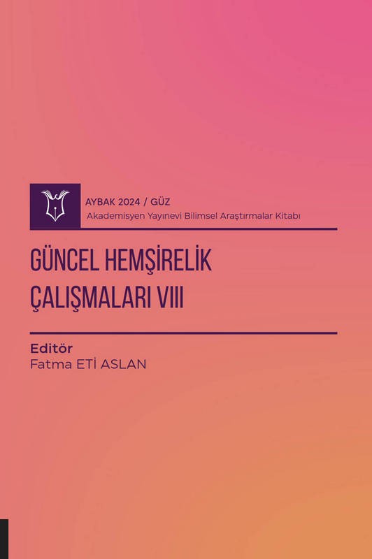 Güncel Hemşirelik Çalışmaları VIII ( AYBAK 2024 Güz )