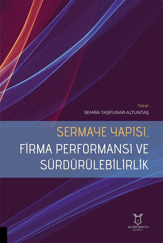 Sermaye Yapısı, Firma Performansı ve Sürdürülebilirlik