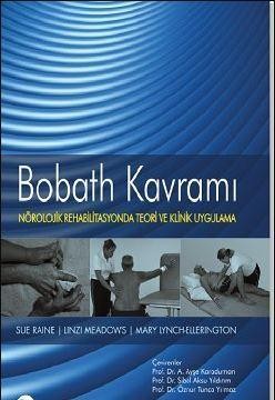 Bobath Kavramı Nörolojik Rehabilitasyonda Teori ve Klinik Uygulama