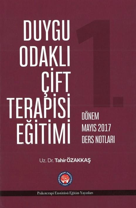 Duygu Odaklı Çift Terapisi Eğitimi : 1.Dönem - MAYIS 2017 Ders Notları