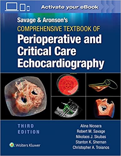Savage & Aronson’s Comprehensive Textbook of Perioperative and Critical Care Echocardiography 3rd Edition