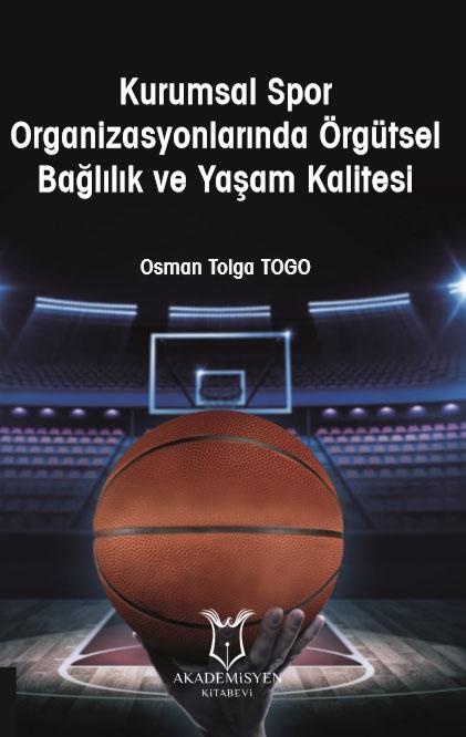 Kurumsal Spor Organizasyonlarında Örgütsel Bağlılık ve Yaşam Kalitesi