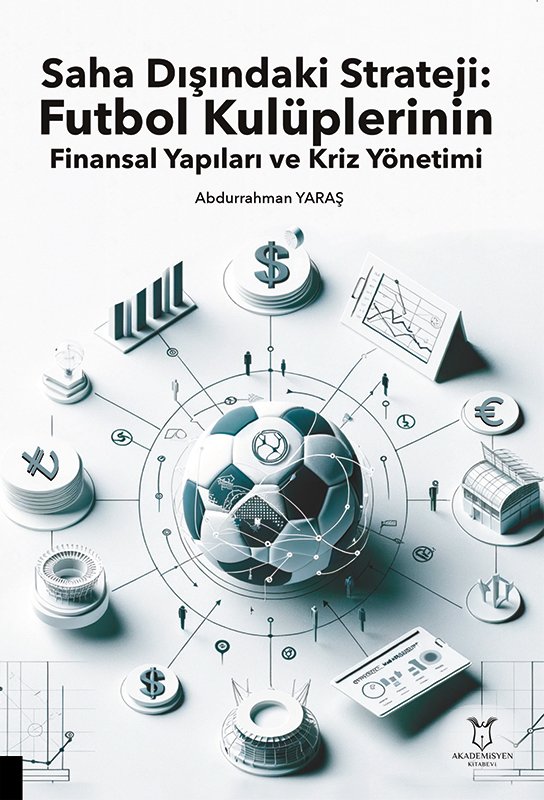 Saha Dışındaki Strateji: Futbol Kulüplerinin Finansal Yapıları ve Kriz Yönetimi