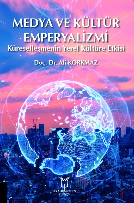 Medya ve Kültür Emperyalizmi Küreselleşmenin Yerel Kültüre Etkisi