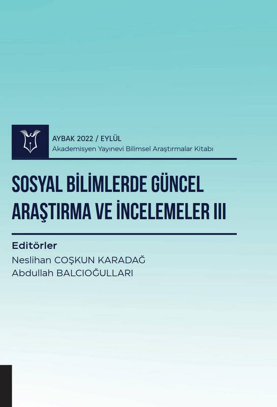 Sosyal Bilimlerde Güncel Araştırma ve İncelemeler III ( AYBAK 2022 Eylül )