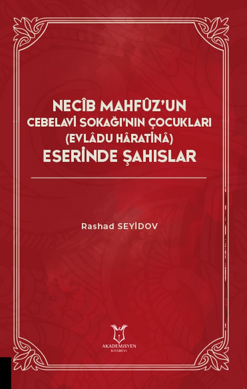 Necîb Mahfûz’un Cebelavi Sokağı’nın Çocukları (Evlâdu Hâratinâ) Eserinde Şahıslar