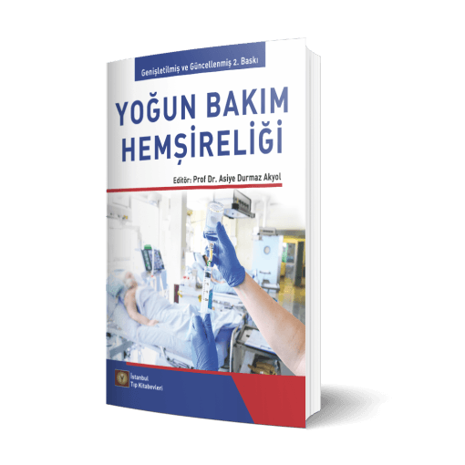 Yoğun Bakım Hemşireliği / Asiye Durmaz Akyol