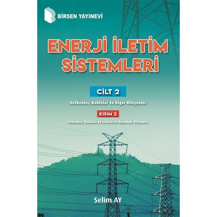 Enerji İletim Sistemleri Cilt 2 Kısım 2 İletkenler, Kablolar ve Diğer Bileşenler