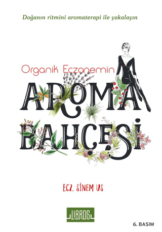 Organik Eczanemin Aroma Kokulu Bahçesi