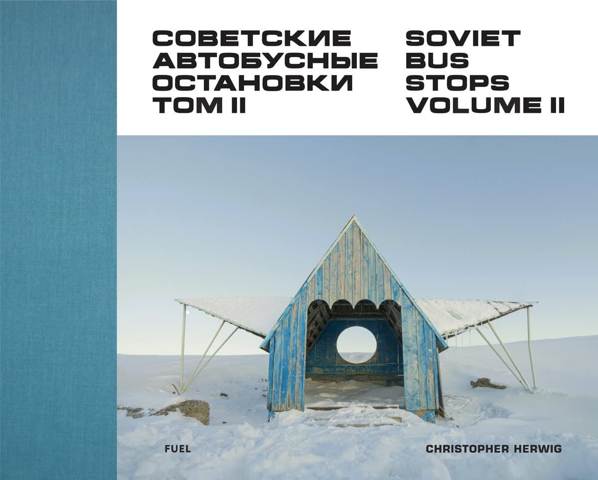 Soviet Bus Stops: Volume II by Christopher Herwig