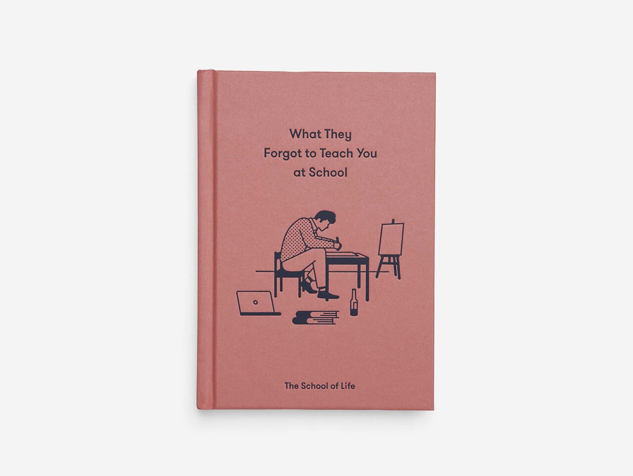 What They Forgot To Teach You At School by Alain de Botton