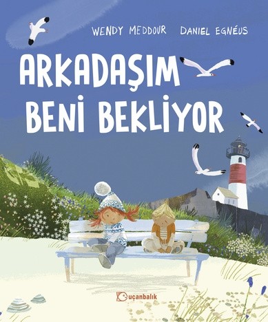 Arkadaşım Beni Bekliyor by Wendy Meddour & Daniel Egnéus