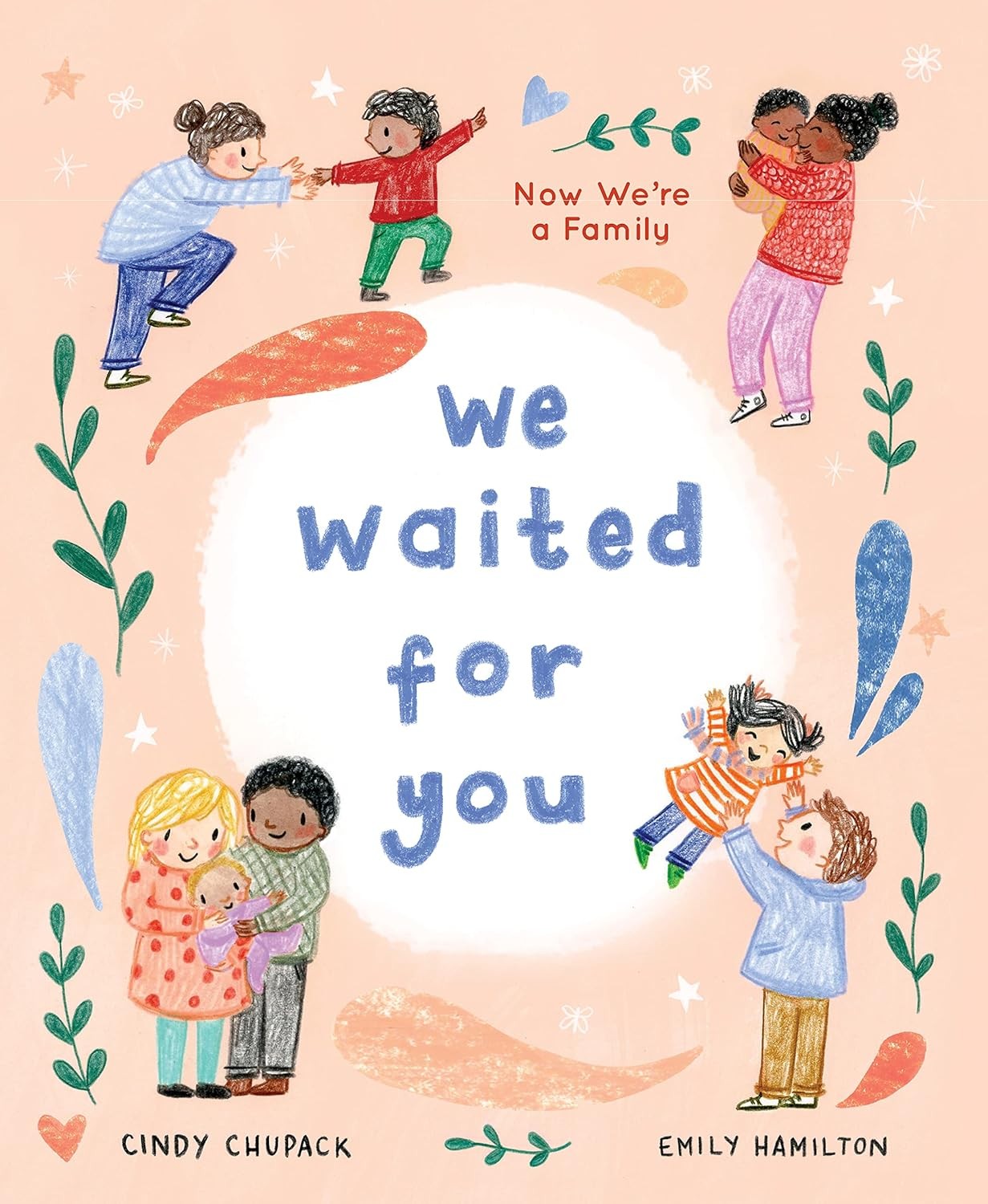We Waited for You: Now We're a Family by Cindy Chupack