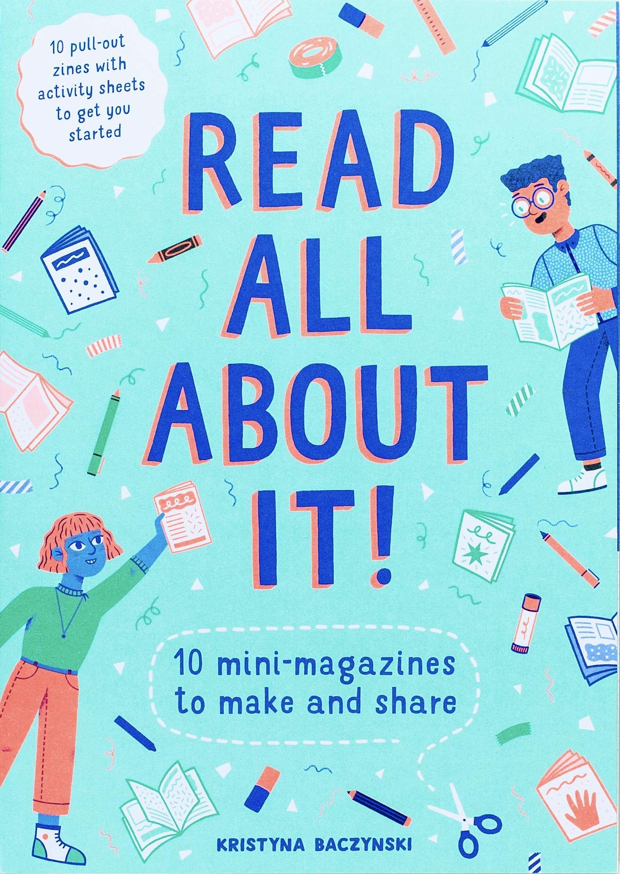 Read All About It! : 10 mini magazines to make and share by Kristyna Baczynski
