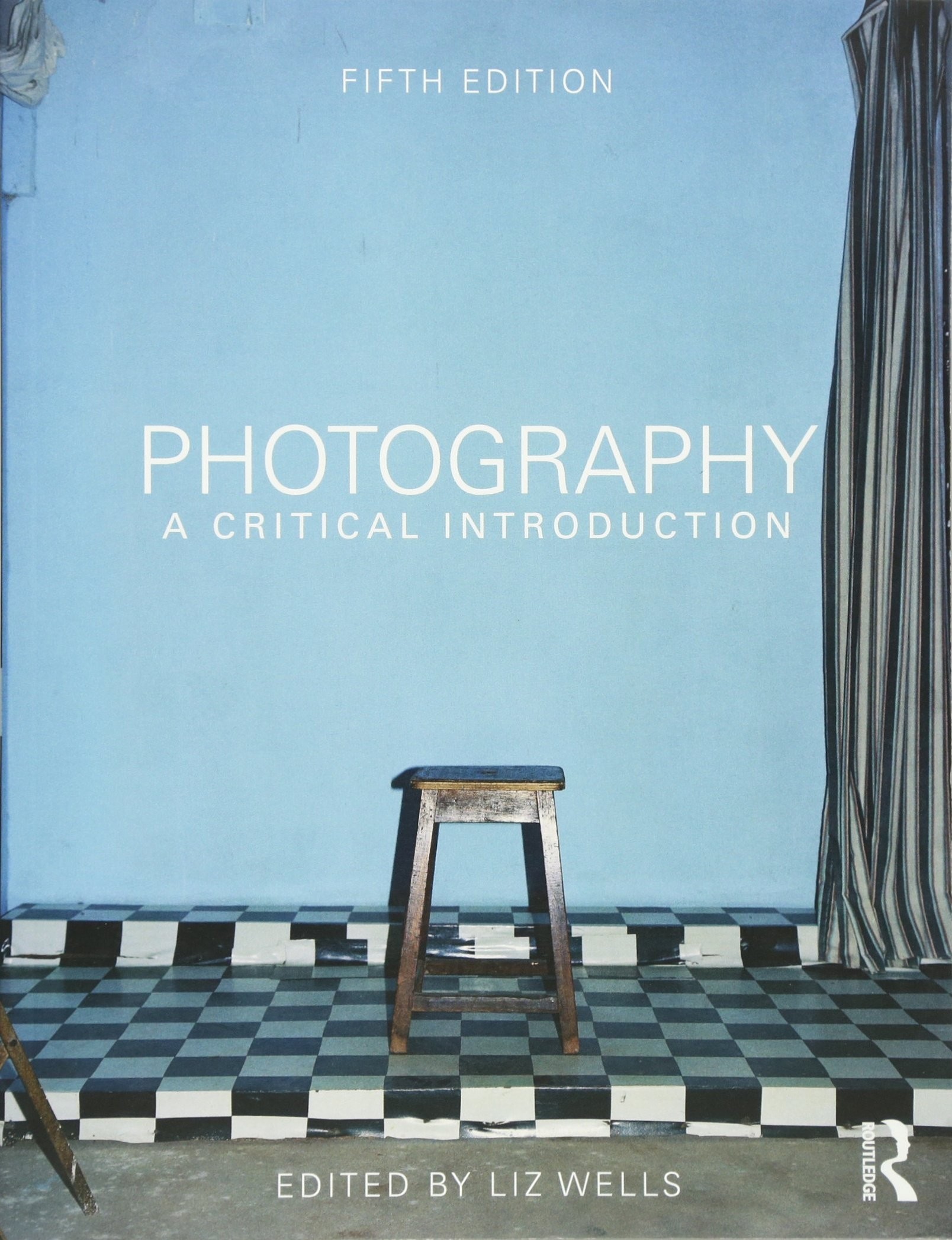 Photography: A Critical Introduction by Liz Wells