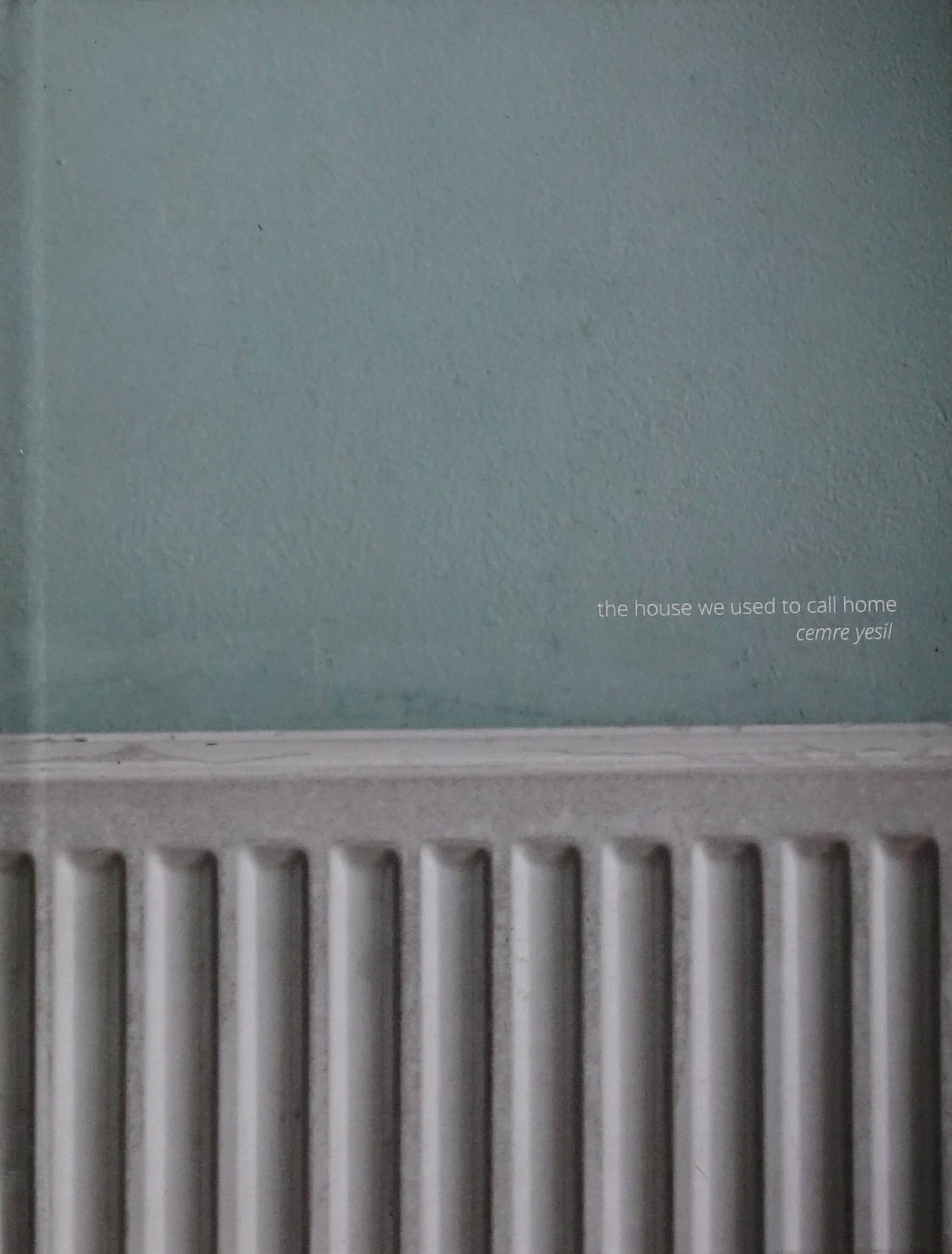 The House We Used to Call Home by Cemre Yeşil Gönenli