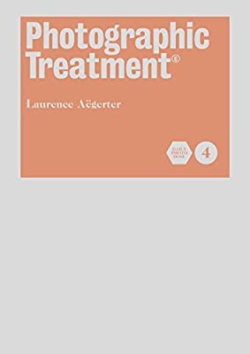 Photographic Treatment Volume 4 by Laurence Aëgerter
