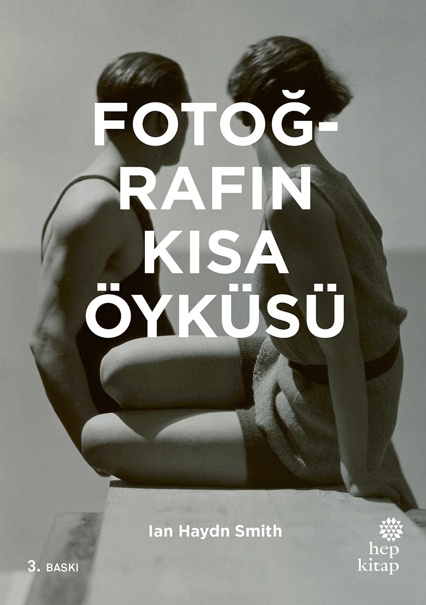 Fotoğrafın Kısa Öyküsü by Ian Haydn Smith 