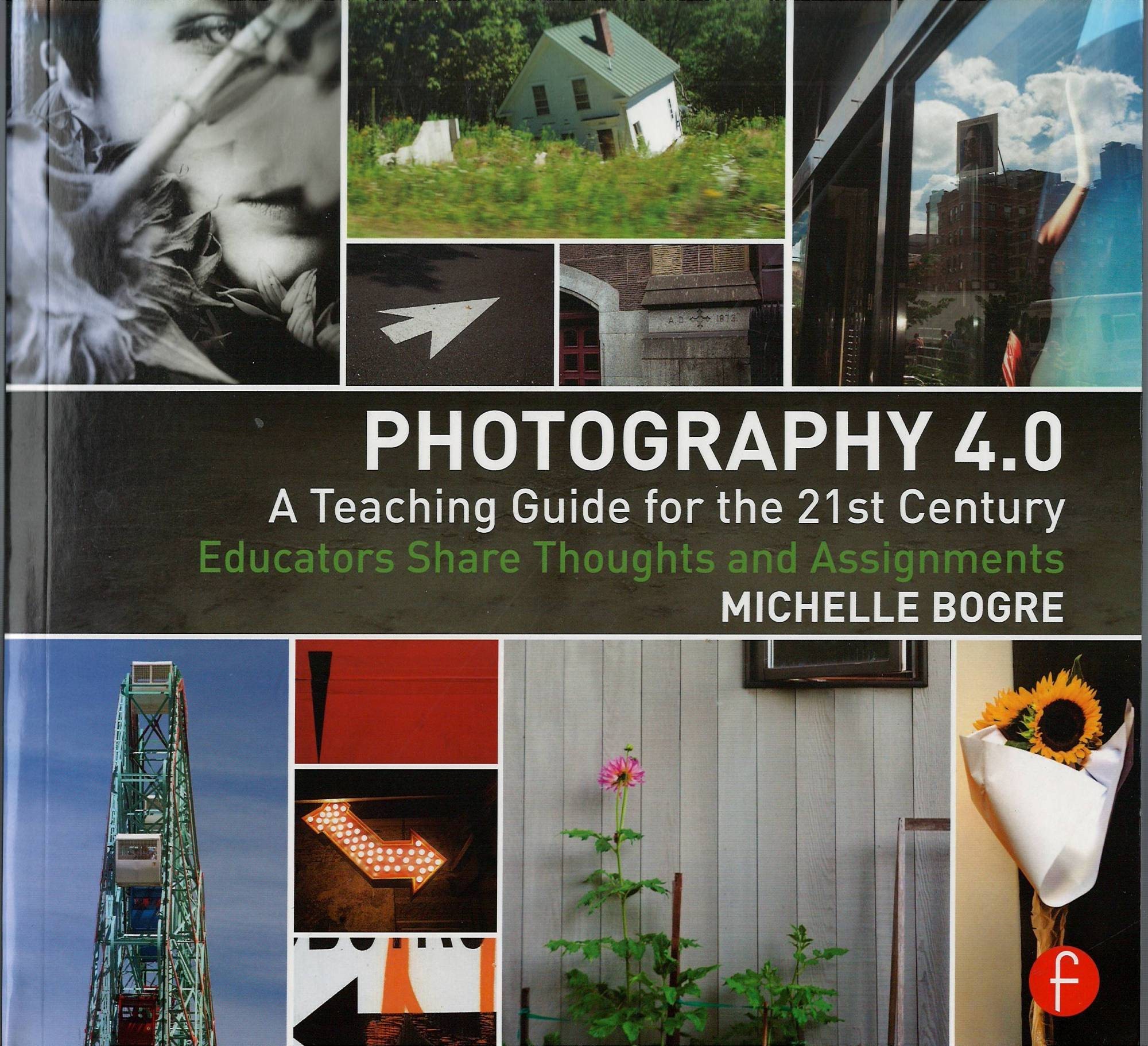 Photography 4.0: A Teaching Guide for the 21st Century (...) by Michelle Bogre
