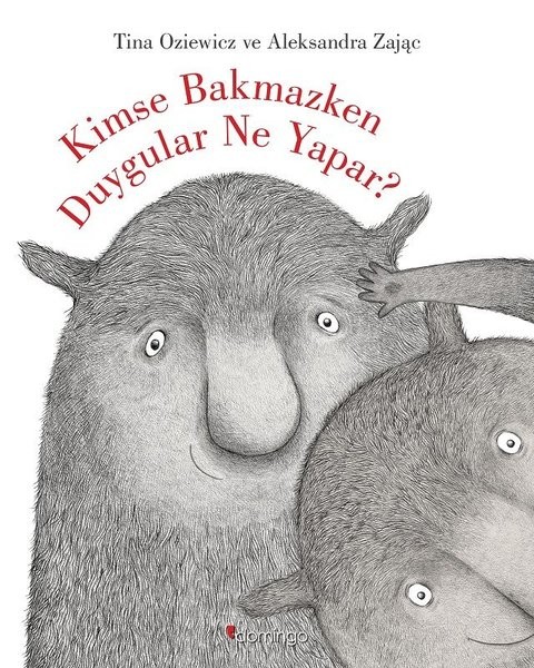 Kimse Bakmazken Duygular Ne Yapar? by Tina Oziewicz & Aleksandra Zając